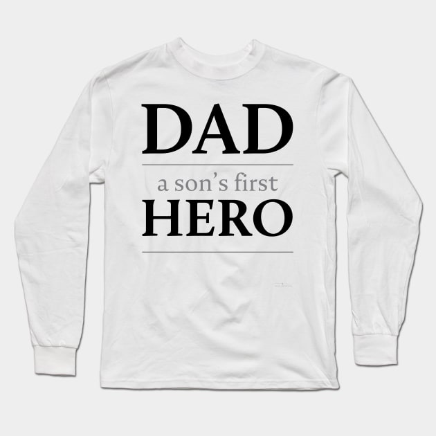 Dad: a son's first hero Long Sleeve T-Shirt by racheldwilliams